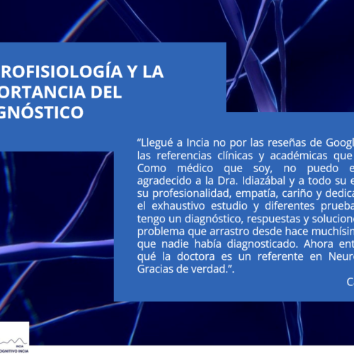 Testimonio de paciente sobre neurofisiología y la importancia del diagnóstico en INCIA