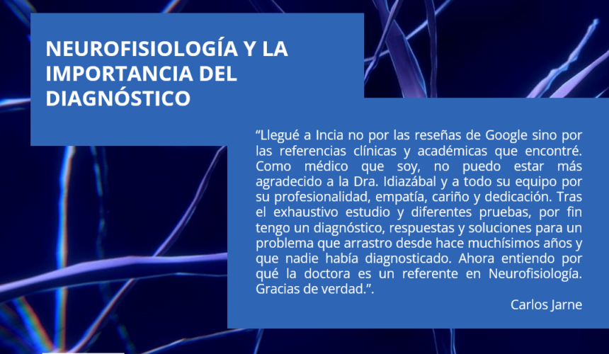 Testimonio de paciente sobre neurofisiología y la importancia del diagnóstico en INCIA