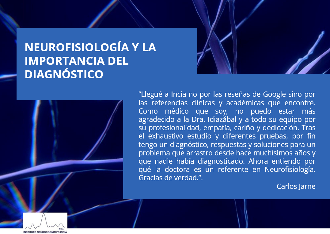 Testimonio de paciente sobre neurofisiología y la importancia del diagnóstico en INCIA